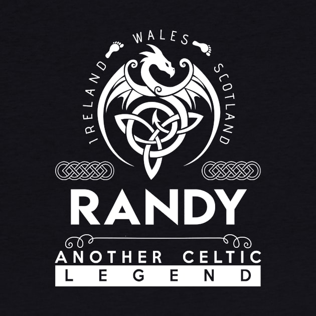 Randy Name T Shirt - Another Celtic Legend Randy Dragon Gift Item by harpermargy8920